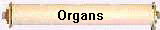 Organs